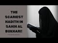 The Scariest Hadith In Sahih Al Bukhari Must Watch You Will Be Shocked After Listening To This