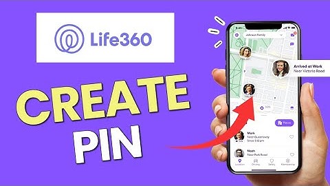 How to Create PIN on Life360 App 2025?