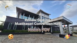 Review Jujur Gedung Mustikasari Convention Hall (MCH) di Bekasi Timur 🎆  IG: @nadiaaaangg__
