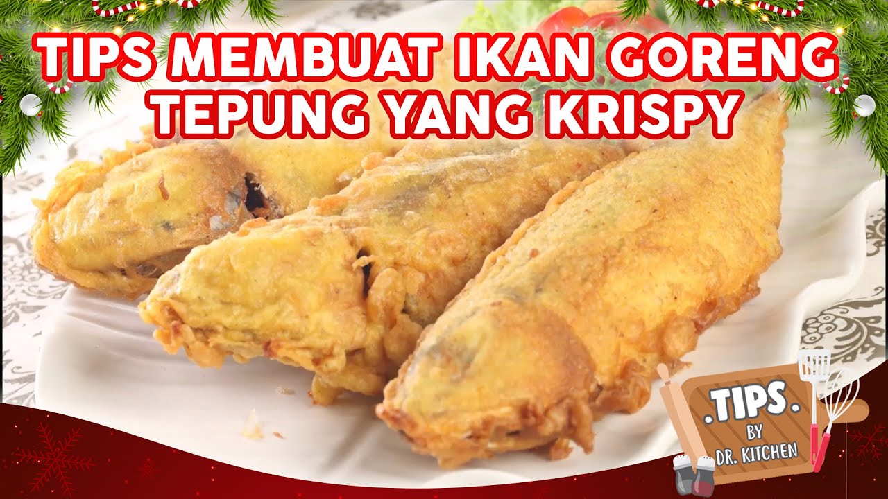 KRIUK PARAHHH! INI DIA CARA MEMBUAT IKAN GORENG TEPUNG YANG KRISPY