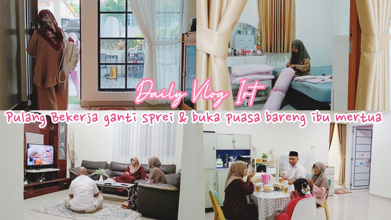 PULANG BEKERJA LANGSUNG GERCEP GANTI SPREI & BUKA PUASA BERSAMA BARENG MERTUA.