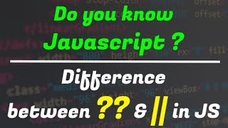 How to handle null or undefined value in js fn. | Javascript Hacks | Difference between || and ??