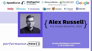 The Global Baseline, 2022 | Alex Russell | performance.now() 2022