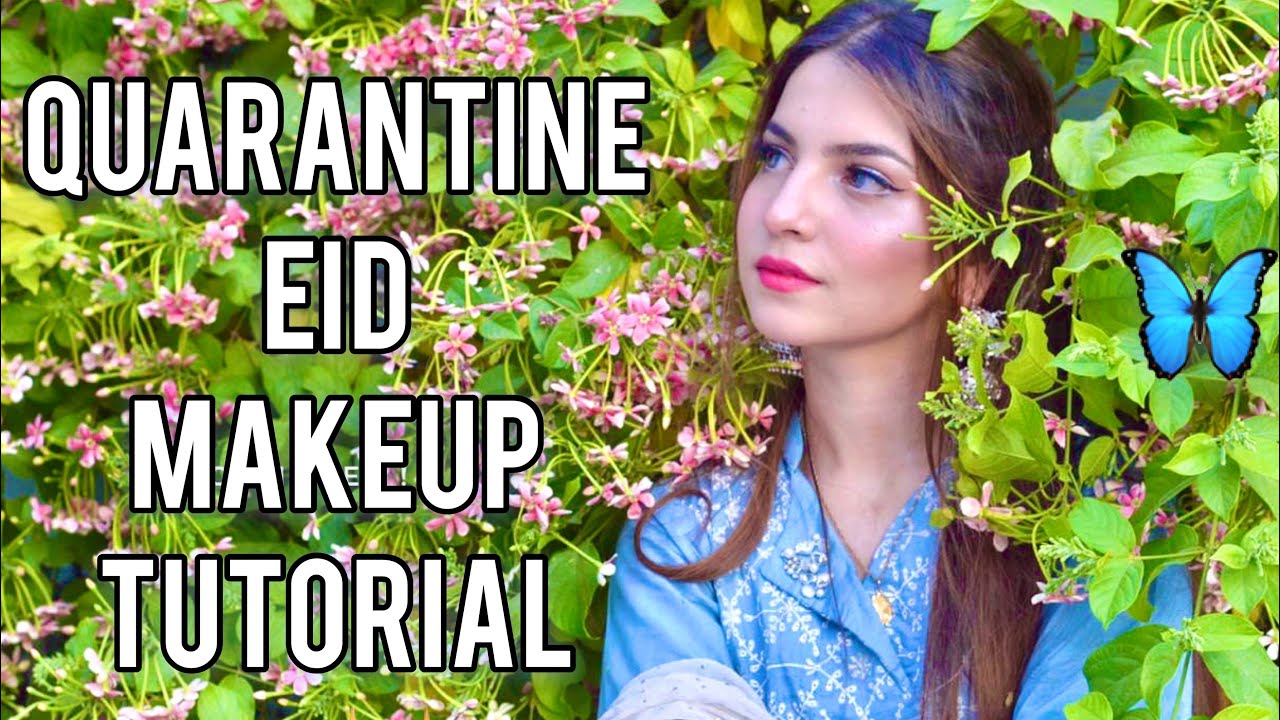 QUARANTINE EID MAKEUP TUTORIAL! 🦋✨