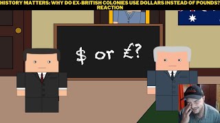 History Matters: Why Do Ex-British Colonies Use Dollars Instead Of Pounds? Reaction