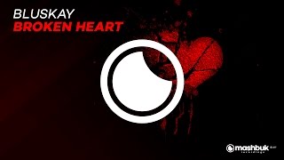 BluSkay - Broken Heart (Original Mix) OUT NOW!
