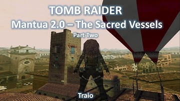 TRLE, Mantua 2.0 - The Sacred Vessels (Part Two)