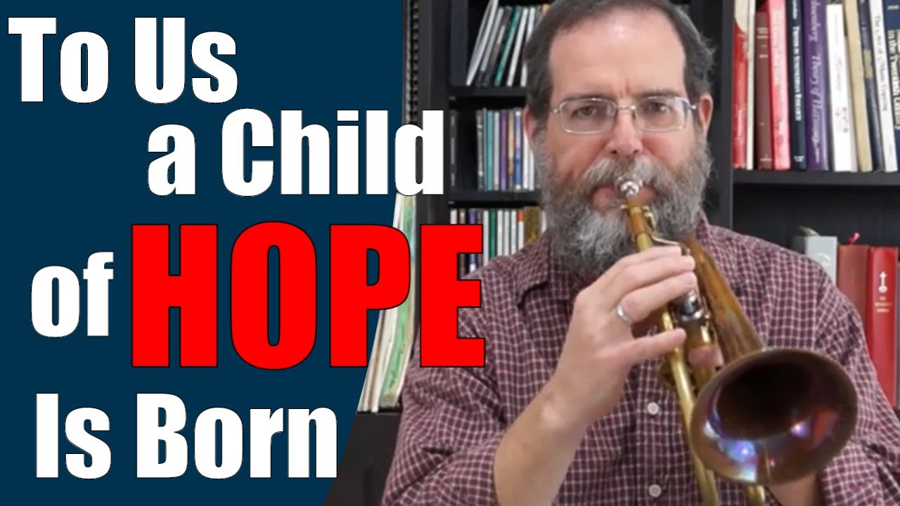 Trumpet Christmas Hymn To Us A Child of Hope Is Born YouTube