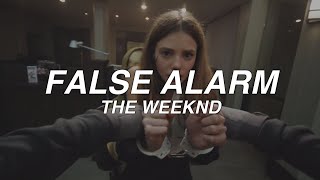 FALSE ALARM - the weeknd - lyrics