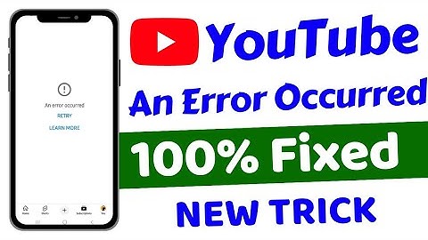 An error occurred YouTube