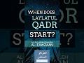 When Does Laylatul Qadr Start Al Allamah Saaleh Al Fawzaan When Does Laylatul Qadr Start Al Allamah Saaleh Al Fawzaan