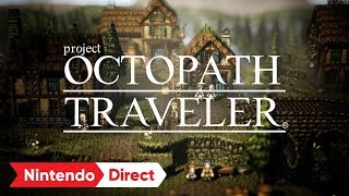 project OCTOPATH TRAVELER [Nintendo Direct 2017.9.14]