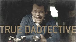True Dadtective