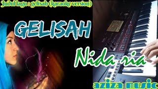 Karaoke qasidah GELISAH nida ria lirik tanpa vokal Korg Pa700| aziza