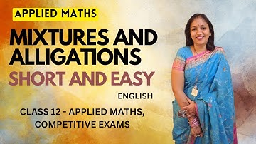 Mixtures and Alligations  - Class 12(Applied Math,Competitive exam ) | ML Aggarwal solutions| Short|