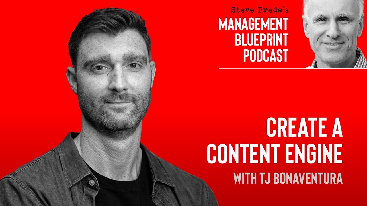 Create a Content Engine with TJ Bonaventura Management Blueprint