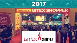 Gitex Shopper 2017 Dubai - Was It Worth Visiting?