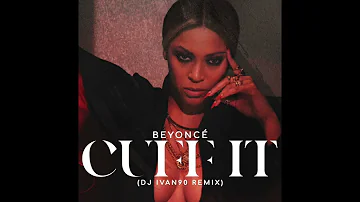 Beyonce - Cuff It  ( Dj Ivan90 Remix )