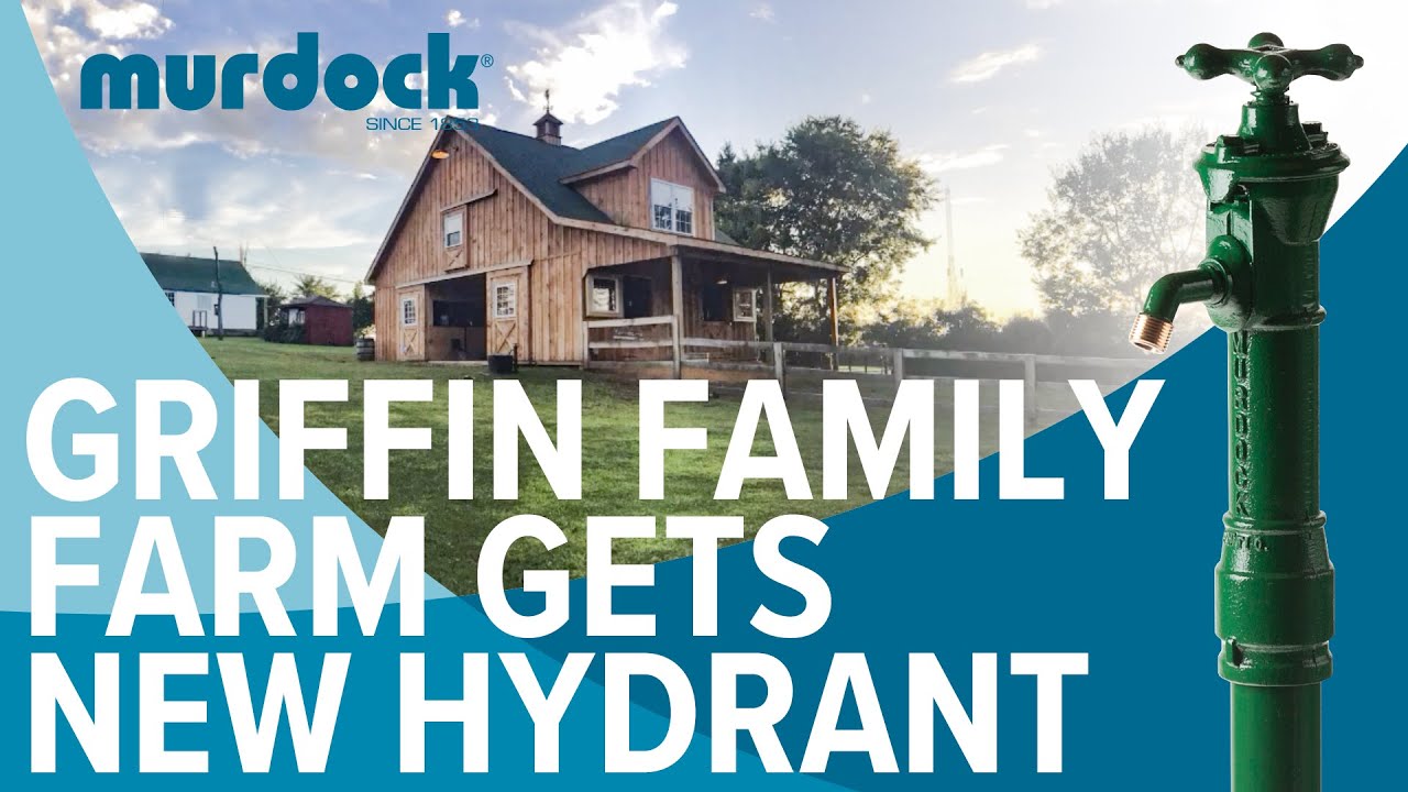 Griffin Family Farm Gets a New Murdock Hydrant YouTube