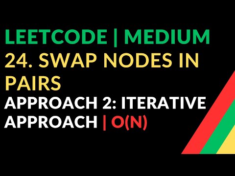24. Swap Nodes in Pairs |  Approach 2: Iterative Approach | O(N) | Leetcode | Medium | Javascript
