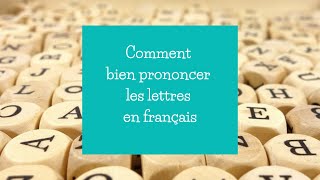 La prononciation des lettres en français