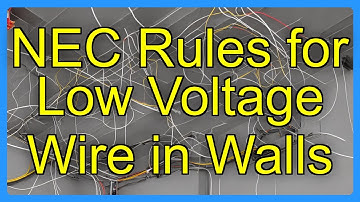 NEC Rules for Low Voltage Wire in Walls