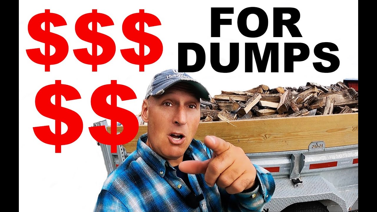 Dumping Firewood and bringing home the Benjamins!