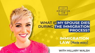 What if my spouse dies during the immigration process