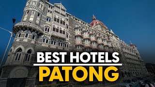 Best Hotels In Patong, Thailand - Top 5 Picks For Any Budget
