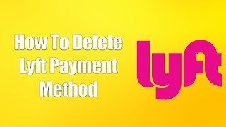 How To Delete Lyft Payment Method