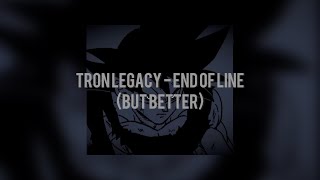 Tron legacy - and of line (but better)