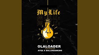 My Life (feat. Balloranking & Ayox)