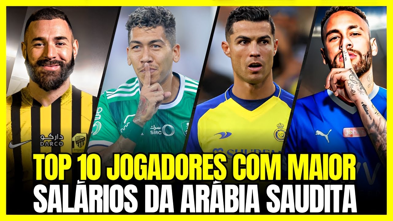 Os 10 maiores salários da Liga Profissional Saudita