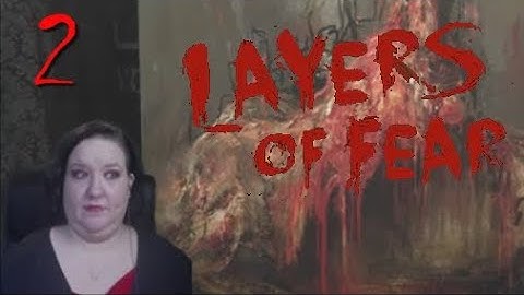 "Body Supplies" Layers of Fear: Part 2 (With FaceCam)