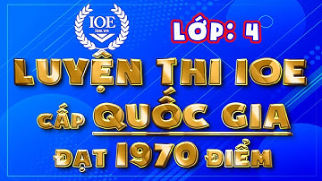 IOE lớp 4 cấp QUỐC GIA 1970 điểm (có đáp án) | IOE cấp Quốc Gia