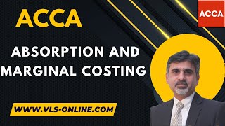 ACCA Absorption and Marginal Costing | Understanding the Difference