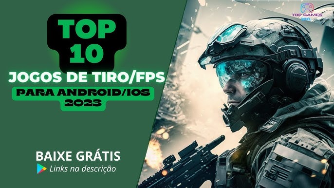 TOP 10 JOGOS DE TIRO GRÁTIS PARA CELULARES ANDROID & IOS I LINKS DOWNLOAD 