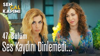 Ses Kaydını Dinlemedi... - Sen Çal Kapımı 47. Bölüm