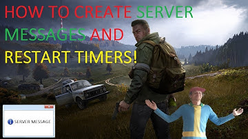 Dayz Server How To Create Server Messages And Restart Timers