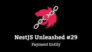 NestJS Unleashed #29 - Payment Entity