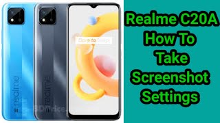 Realme C20A Screenshot Settings, How To Take Screenshot in Realme C20A