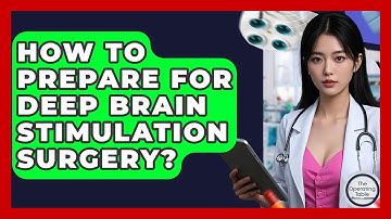 How To Prepare For Deep Brain Stimulation Surgery? - The Operating Table