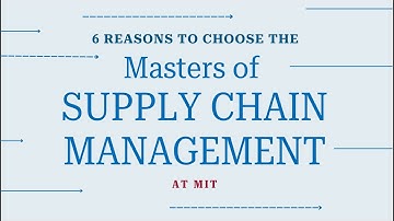 6 Reasons to Join Supply Chain Management at MIT!