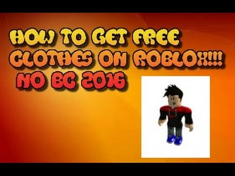 how to get free clothes on roblox no bc 2016 youtube how do you get clothes on roblox