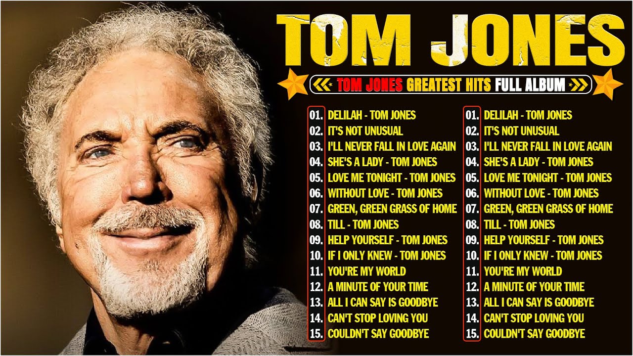 Tom Jones Greatest Hits Full Album The Best Of Tom Jones YouTube Tom Jones Greatest Hits Full Album The Best Of Tom Jones YouTube