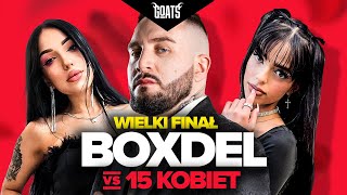 BOXDEL vs 15 KOBIET | WIELKI FINAŁ