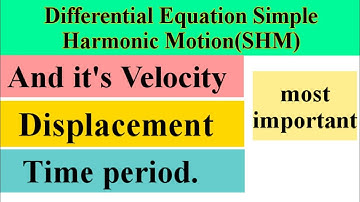 Differential Equation of Simple Harmonic Motion ||Differential Equation of SHM.