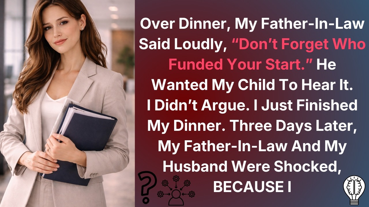 Over Dinner, My Father-In-Law Said Loudly, “Don’t Forget Who Funded Your Start.”He Wanted My Child..