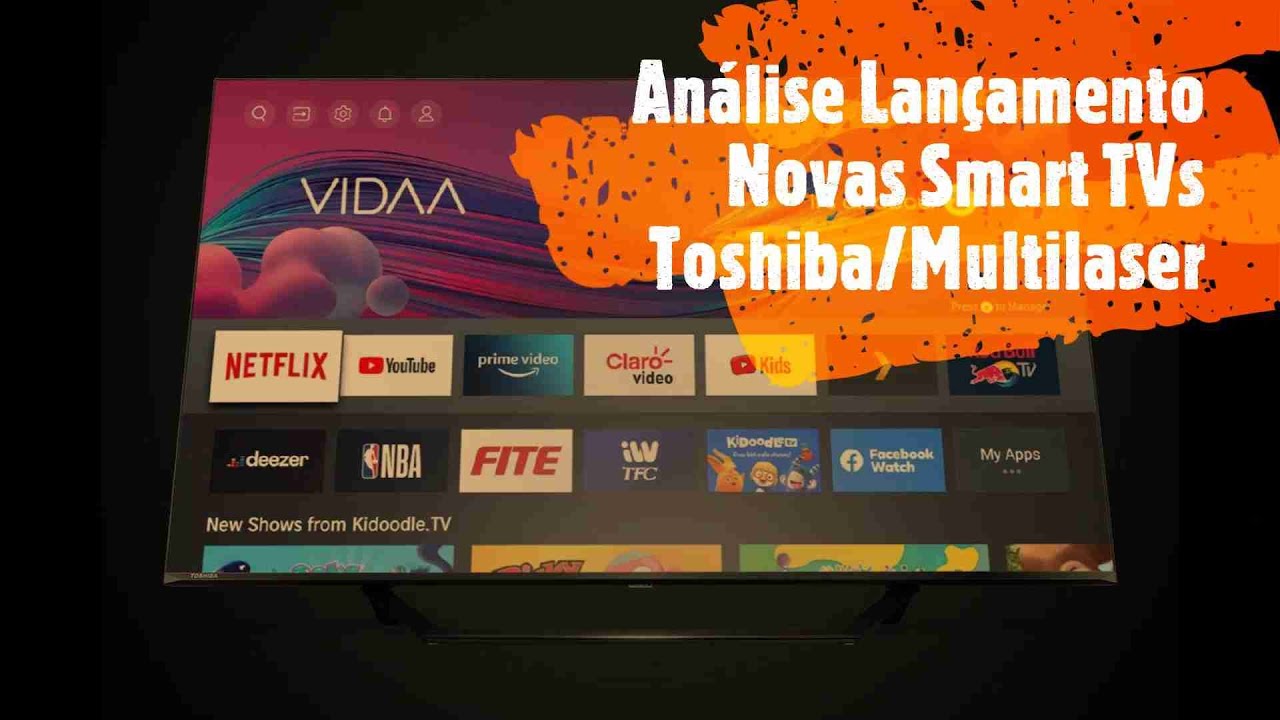 Análise Lançamento Novas Smart TVs Toshiba/Multilaser. - YouTube