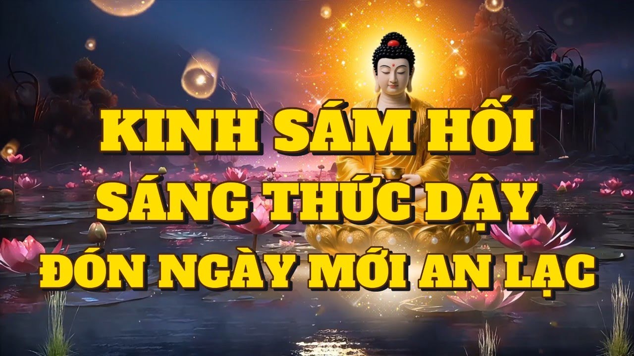 Kinh Sám Hối Buổi Sáng – Gột Rửa Nghiệp Chướng, Tịnh Tâm Đầu Ngày, Cầu An Bình